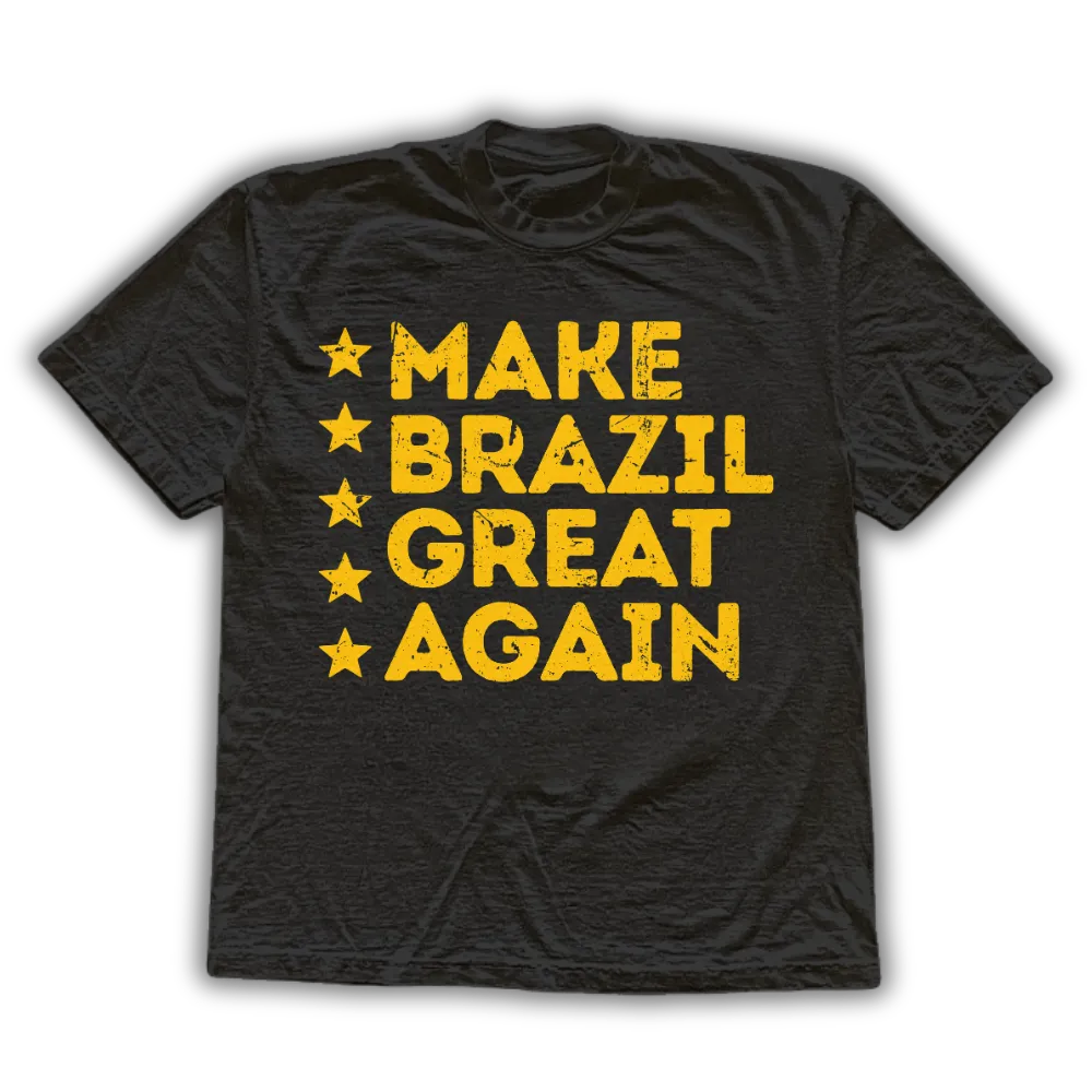 Make Brazil Great Again - Camiseta
