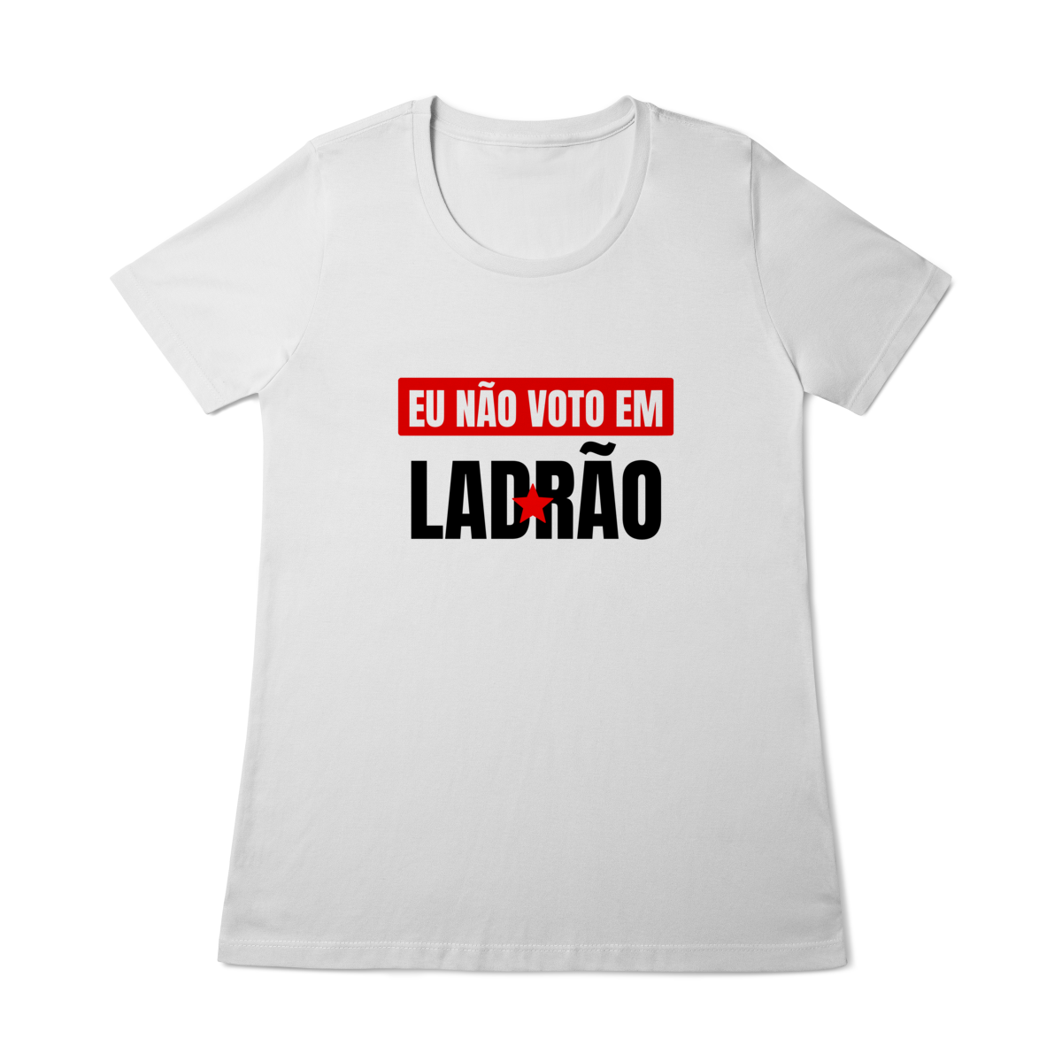 Eu não voto em ladrão - Feminina