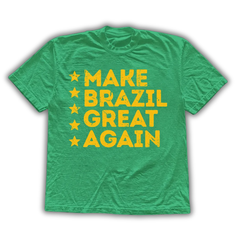 Make Brazil Great Again - Camiseta