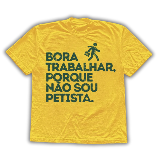 Petista não trabalha - Camiseta