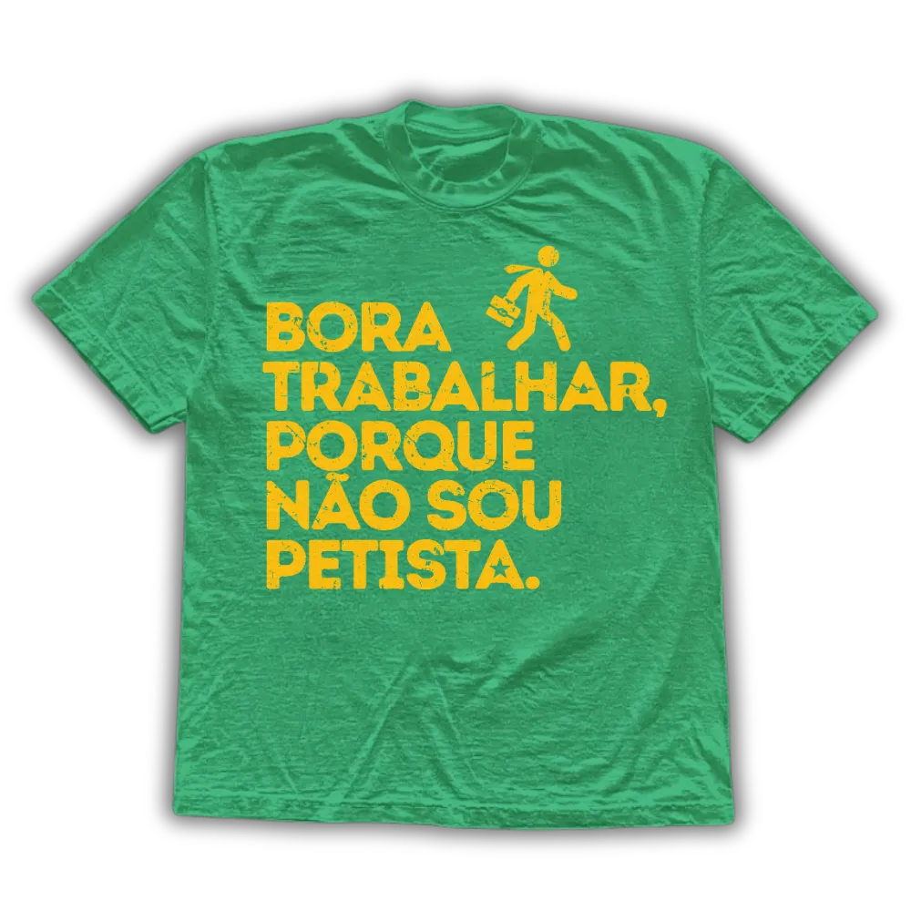 Petista não trabalha - Camiseta