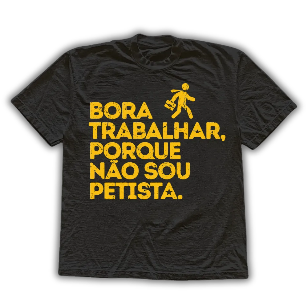 Petista não trabalha - Camiseta