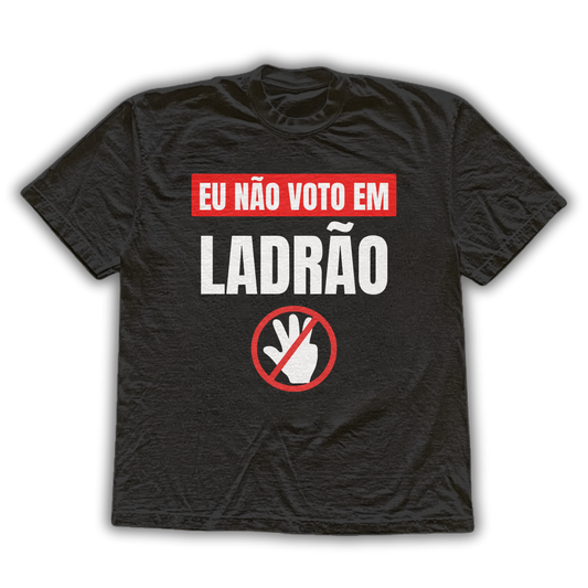 Não voto em ladrão 2 - camiseta