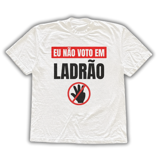 Não voto em ladrão 2 - camiseta