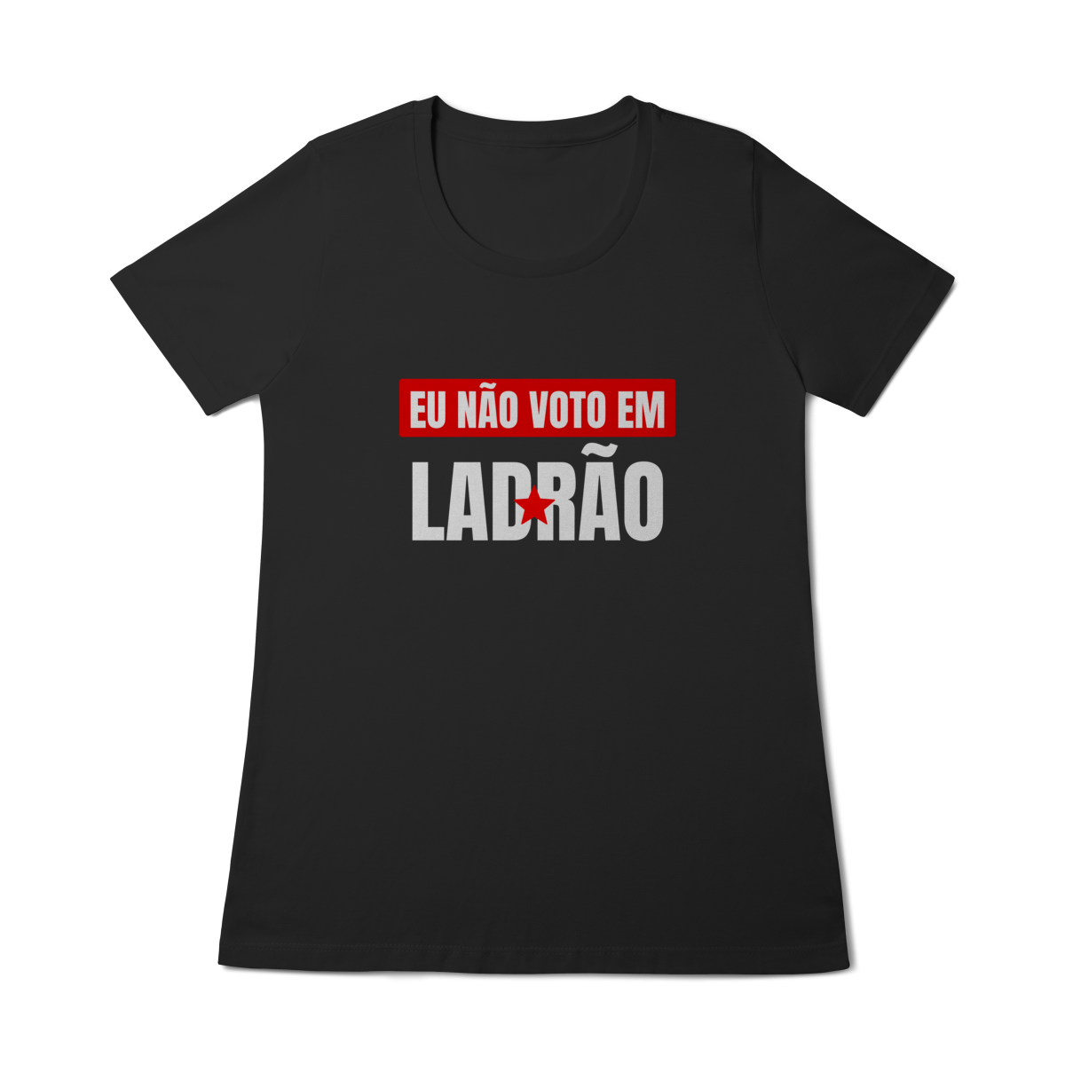 Eu não voto em ladrão - Feminina